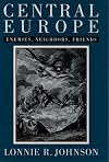 Central Europe: Enemies, Neighbors, Friends