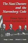 The Nazi Doctors and the Nuremberg Code: Human Rights in Human Experimentation