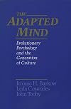 The Adapted Mind: Evolutionary Psychology and the Generation of Culture