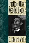 Justice Oliver Wendell Holmes: Law and the Inner Self