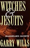 Witches and Jesuits: Shakespeare's Macbeth