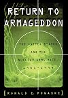 Return to Armageddon: The United States and the Nuclear Arms Race, 1981-1999