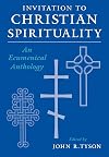 Invitation to Christian Spirituality: An Ecumenical Anthology