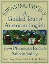 Speaking Freely: A Guided Tour of American English from Plymouth Rock to Silicon Valley