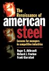 The Renaissance of American Steel: Lessons for Managers in Competitive Industries