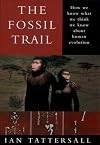 The Fossil Trail: How We Know What We Think We Know About Human Evolution