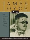 James Joyce A to Z: The Essential Reference to His Life and Writings (Literary a to Z's)