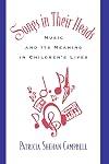 Songs in their heads : music and its meaning in children's lives