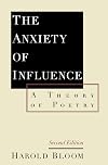 The Anxiety of Influence: A Theory of Poetry