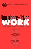 Knowledge-Driven Work: Unexpected Lessons from Japanese and United States Work Practices