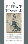 A Preface to Mark: Notes on the Gospel in Its Literary and Cultural Settings