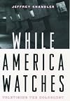 While America Watches: Televising the Holocaust