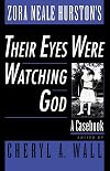 Zora Neale Hurston's Their Eyes Were Watching God: A Casebook