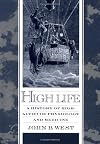 High Life: A History of High-Altitude Physiology and Medicine