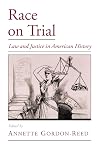 Race on Trial: Law and Justice in American History
