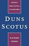 Duns Scotus (Great Medieval Thinkers)