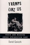 Tramps Like Us: Music and Meaning among Springsteen Fans