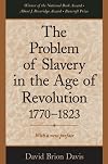 The Problem of Slavery in the Age of Revolution, 1770-1823