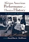 African American Performance and Theater History: A Critical Reader