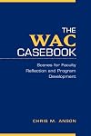 The WAC Casebook: Scenes for Faculty Reflection and Program Development