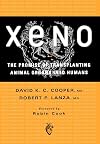 Xeno: The Promise of Transplanting Animal Organs into Humans