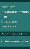 Feminist Reconstructions of Christian Doctrine: Narrative Analysis and Appraisal