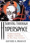 Surfing through Hyperspace: Understanding Higher Universes in Six Easy Lessons