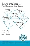 Swarm Intelligence: From Natural to Artificial Systems