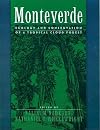 Monteverde: Ecology and Conservation of a Tropical Cloud Forest