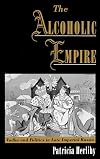 The Alcoholic Empire: Vodka & Politics in Late Imperial Russia