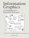 Information Graphics: A Comprehensive Illustrated Reference