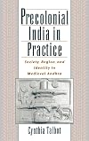 Precolonial India in Practice: Society, Region, and Identity in Medieval Andhra