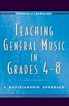 Teaching General Music in Grades 4-8: A Musicianship Approach