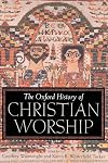 The Oxford History of Christian Worship
