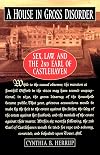 A House in Gross Disorder: Sex, Law, and the 2nd Earl of Castlehaven