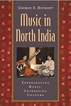 Music in North India: Experiencing Music, Expressing Culture