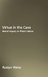 Virtue in the Cave: Moral Inquiry in Plato's Meno