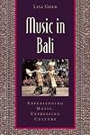 Music in Bali: Experiencing Music, Expressing Culture