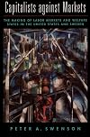 Capitalists against Markets: The Making of Labor Markets and Welfare States in the United States and Sweden