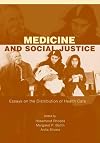 Medicine and Social Justice: Essays on the Distribution of Health Care