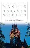 Making Harvard Modern: The Rise of America's University