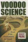 Voodoo Science: The Road from Foolishness to Fraud