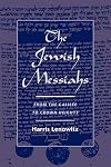 The Jewish Messiahs: From the Galilee to Crown Heights