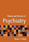 Theory and Practice of Psychiatry