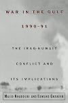 War in the Gulf, 1990-91: The Iraq-Kuwait Conflict and Its Implications