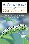 Caterpillars in the Field and Garden: A Field Guide to the Butterfly Caterpillars of North America