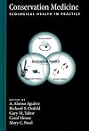 Conservation Medicine: Ecological Health in Practice