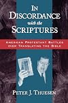 In Discordance with the Scriptures: American Protestant Battles Over Translating the Bible