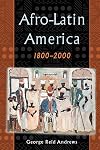 Afro-Latin America, 1800-2000