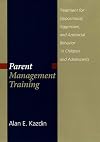 Parent Management Training: Treatment for Oppositional, Aggressive, and Antisocial Behavior in Children and Adolescents